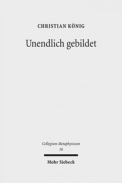 Unendlich Gebildet: Schleiermachers Kritischer Religionsbegriff Und Seine Inklusivistische Religionstheologie Anhand Der Erstauflage Der R (Hardcover)