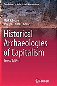 Historical Archaeologies of Capitalism (Paperback, 2, Softcover Repri)