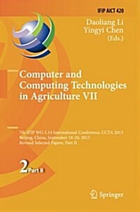 Computer and Computing Technologies in Agriculture VII: 7th Ifip Wg 5.14 International Conference, Ccta 2013, Beijing, China, September 18-20, 2013, R (Paperback, Softcover Repri)