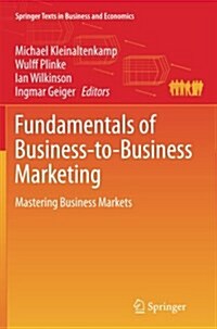 Fundamentals of Business-To-Business Marketing: Mastering Business Markets (Paperback, Softcover Repri)