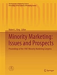 Minority Marketing: Issues and Prospects: Proceedings of the 1987 Minority Marketing Congress (Paperback, Softcover Repri)