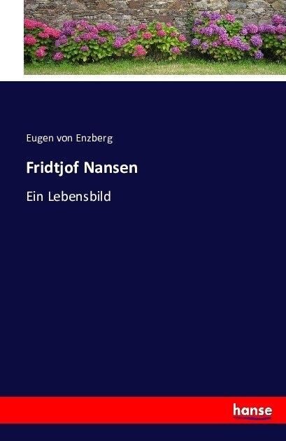 Fridtjof Nansen: Ein Lebensbild (Paperback)