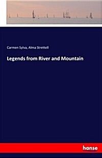 Legends from River and Mountain (Paperback)