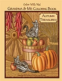 Color with Me! Grandma & Me Coloring Book: Autumn Treasures (Paperback)