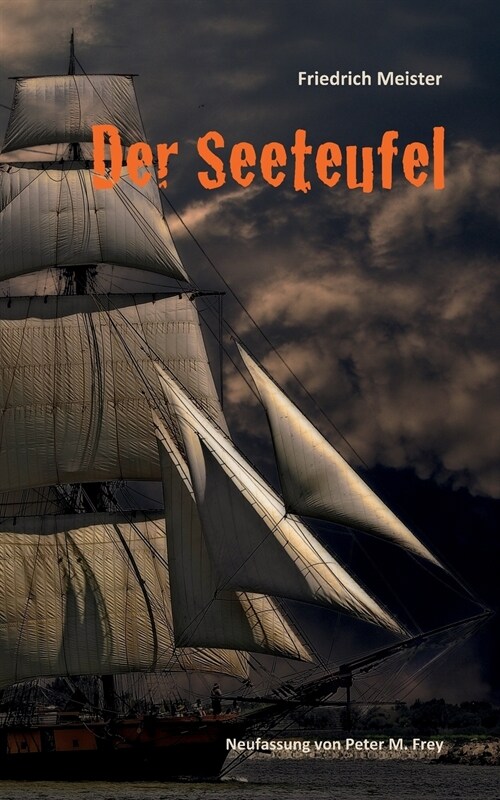 Der Seeteufel: Eine Seegeschichte von Friedrich Meister (Paperback)