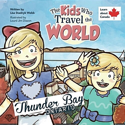 The Kids Who Travel the World: Thunder Bay (Paperback)