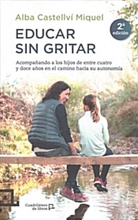 Educar Sin Gritar (Paperback)