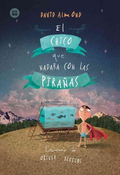 El Chico Que Nadaba Con Las Pira?s (Paperback)