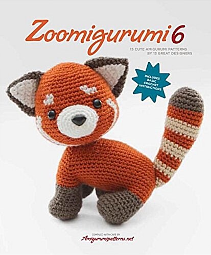 Zoomigurumi 6: 15 Cute Amigurumi Patterns by 15 Great Designers (Paperback)