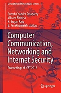 Computer Communication, Networking and Internet Security: Proceedings of Ic3t 2016 (Hardcover, 2017)