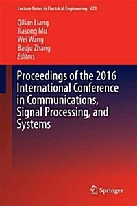Communications, Signal Processing, and Systems: Proceedings of the 2016 International Conference on Communications, Signal Processing, and Systems (Hardcover, 2018)