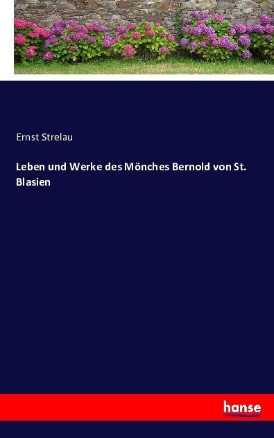 Leben Und Werke Des M?ches Bernold Von St. Blasien (Paperback)