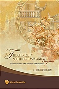 The Chinese in Southeast Asia & Beyond (Paperback)