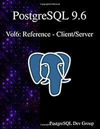 PostgreSQL 9.6 Vol6: Reference - Client/Server (Paperback)
