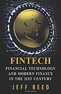 Fintech: Financial Technology and Modern Finance in the 21st Century (Paperback)