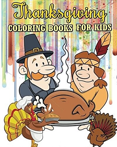 Thanksgiving Coloring Books for Kids: Jumbo Coloring Book, Games and Activities for Kids (Color by Numbers, Find Differences Games, Dot to Dot Games, (Paperback)