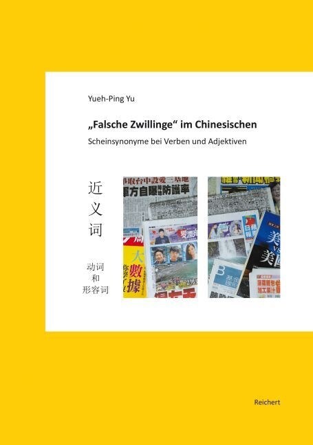 Falsche Zwillinge Im Chinesischen: Scheinsynonyme Bei Verben Und Adjektiven (Paperback)