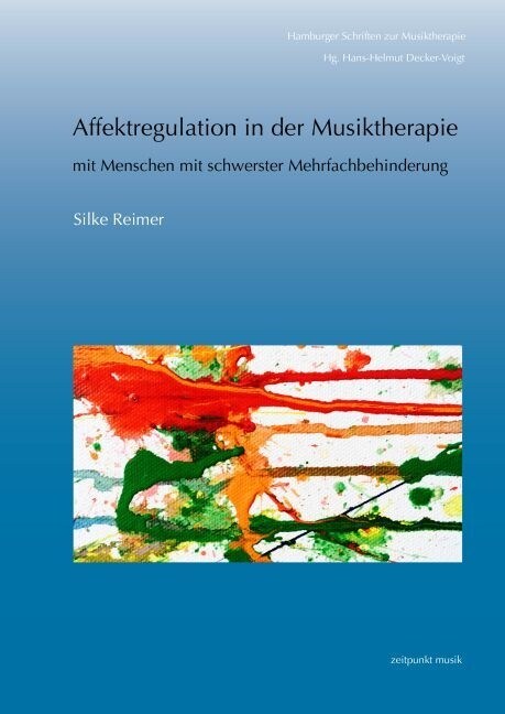 Affektregulation in Der Musiktherapie: Mit Menschen Mit Schwerster Mehrfachbehindertung (Paperback)