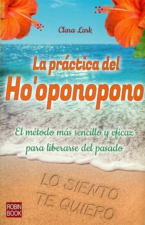 La Pr?tica del Hooponopono: El M?odo M? Sencillo Y Eficaz Para Liberarse del Pasado (Paperback)