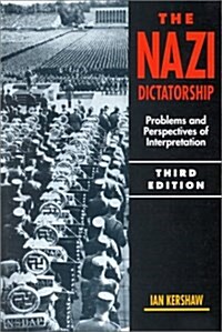 The Nazi Dictatorship: Problems and Perspectives of Interpretation (Paperback, 3)