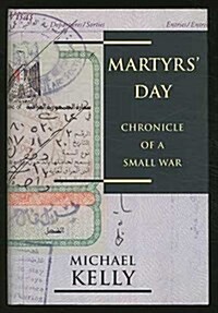 Martyrs Day: Chronicle of a Small War (Hardcover, 1st)