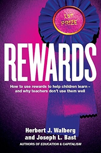 Rewards: How to use rewards to help children learn - and why teachers dont use them well (Paperback, 1)