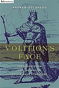 Volitions Face: Personification and the Will in Renaissance Literature (Paperback)