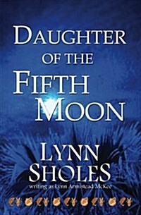 Daughter of the Fifth Moon (Paperback)