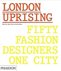 London uprising : fifty fashion designers, one city
