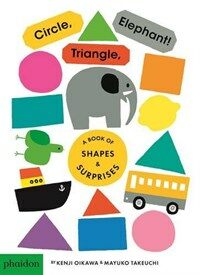 Circle, triangle, elephant! :a book of shapes & surprises 