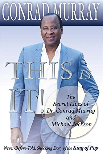 This Is It!: The Secret Lives of Dr. Conrad Murray and Michael Jacksonvolume 1 (Paperback)