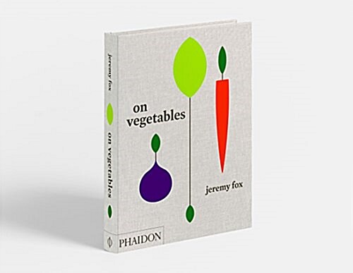 On Vegetables : Modern Recipes for the Home Kitchen (Hardcover)