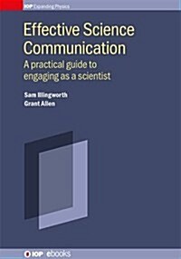 Effective Science Communication : A practical guide to surviving as a scientist (Hardcover)