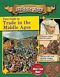 Your Guide to Trade in the Middle Ages (Hardcover)