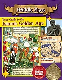 Your Guide to the Islamic Golden Age (Paperback)