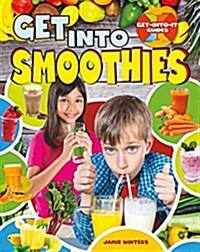 Get Into Smoothies (Hardcover)