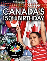 Canadas 150th Birthday (Hardcover)