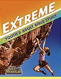 Tell It on the Mountain Extreme: Youth and Adult Bible Study (Other)