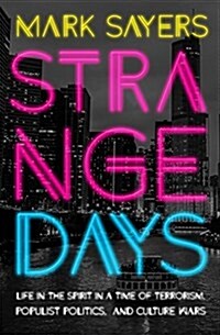 Strange Days: Life in the Spirit in a Time of Upheaval (Paperback)