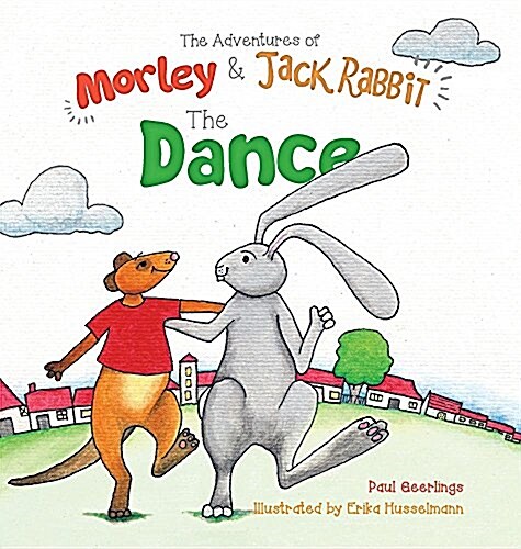 The Adventures of Morley and Jack Rabbit: The Dance (Hardcover)