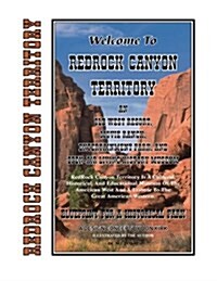 Welcome to Redrock Canyon Territory: An Old West Resort, Movie Ranch, Entertainment Park, and Open-Air Living History Museum (Paperback, Revised)