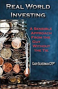 Real World Investing: A Sensible Approach from the Guy Without the Tie (Paperback)