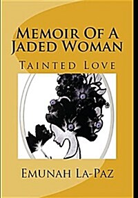 Memoir of a Jaded Woman: Tainted Love (Hardcover)