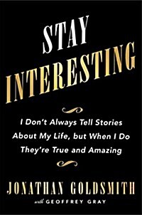 [중고] Stay Interesting: I Dont Always Tell Stories about My Life, But When I Do Theyre True and Amazing (Hardcover)