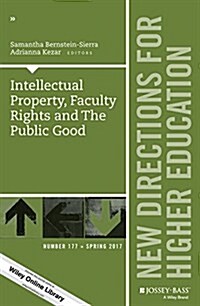 Intellectual Property, Faculty Rights and the Public Good: New Directions for Higher Education, Number 177 (Paperback)