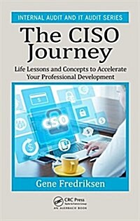 The Ciso Journey : Life Lessons and Concepts to Accelerate Your Professional Development (Hardcover)
