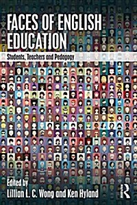 Faces of English Education : Students, Teachers, and Pedagogy (Paperback)