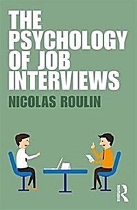 The Psychology of Job Interviews (Paperback)