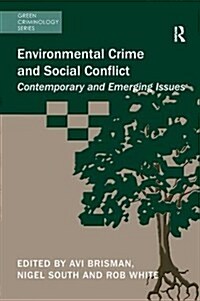 Environmental Crime and Social Conflict : Contemporary and Emerging Issues (Paperback)