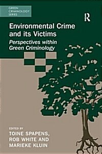 Environmental Crime and its Victims : Perspectives Within Green Criminology (Paperback)